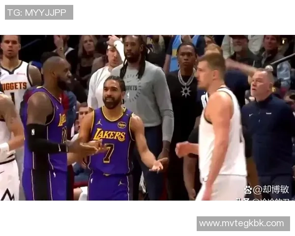 湖人对阵掘金第二场直播精彩回顾第三节比赛亮点与分析 湖人对阵掘金第二场直播精彩回顾第三节比赛亮点与分析